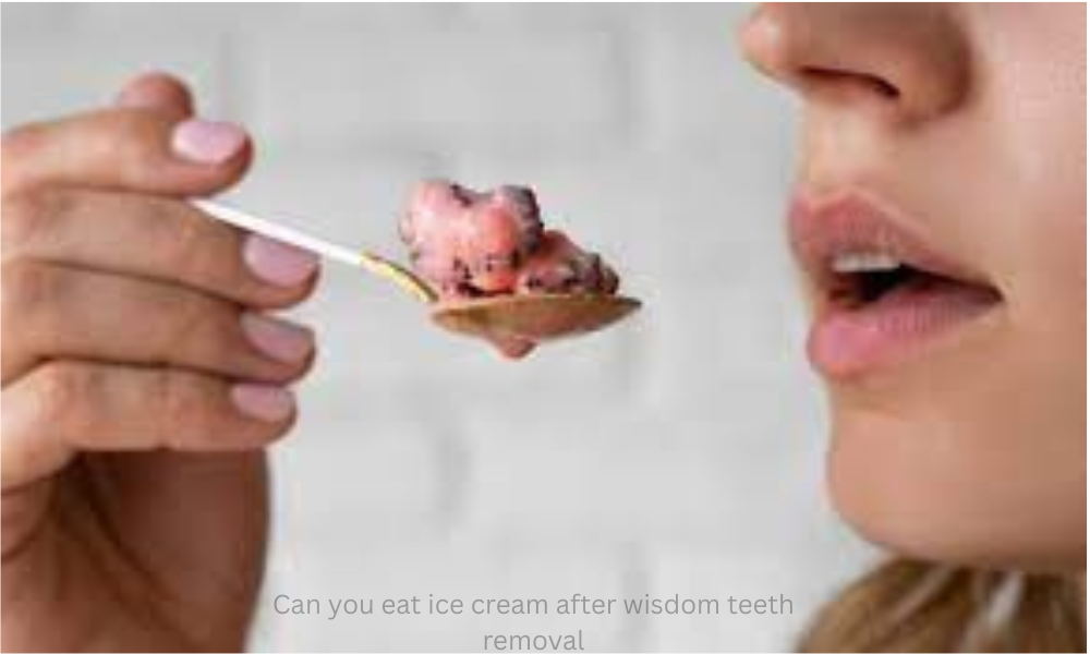 Can You Eat Ice Cream After Wisdom Teeth Removal? 1 Can you eat ice cream after wisdom teeth removal