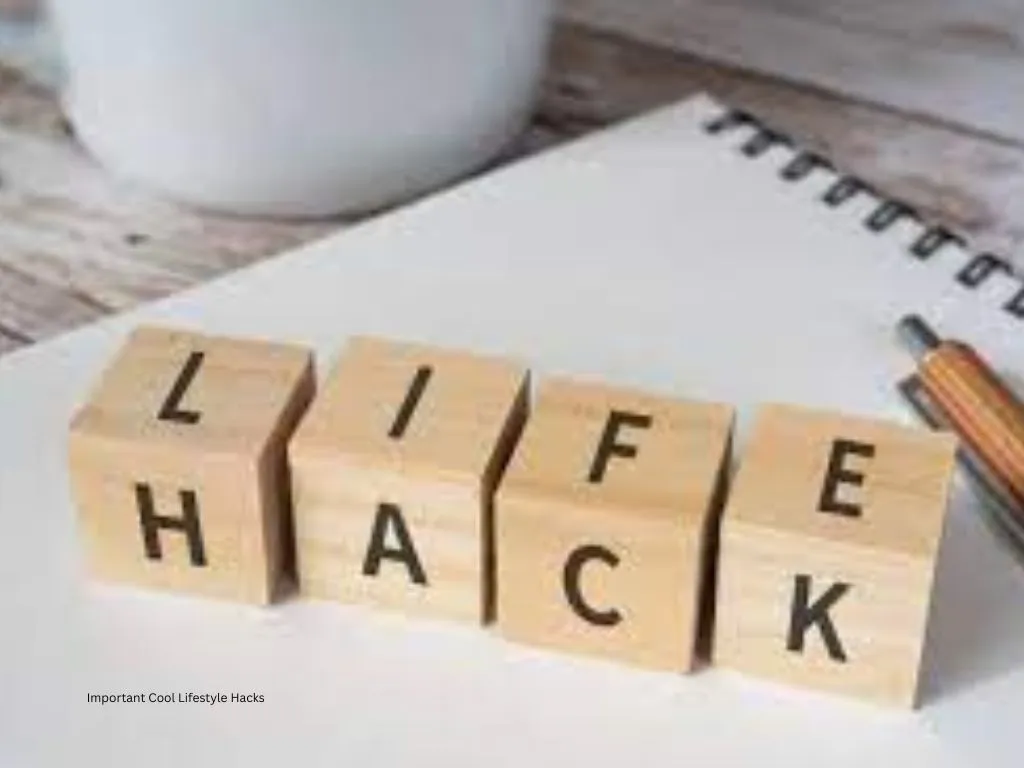 Important Cool Lifestyle Hacks That Actually Work 1 Important Cool Lifestyle Hacks