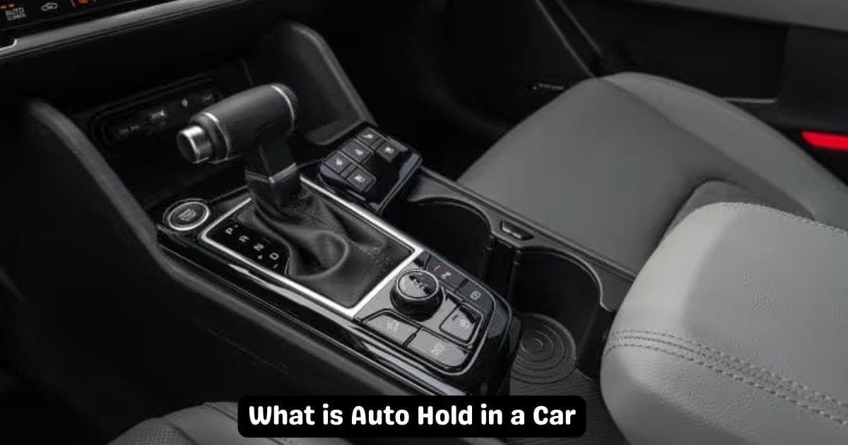 What is Auto Hold in a Car? A Simple Explanation 1 What is Auto Hold in a Car