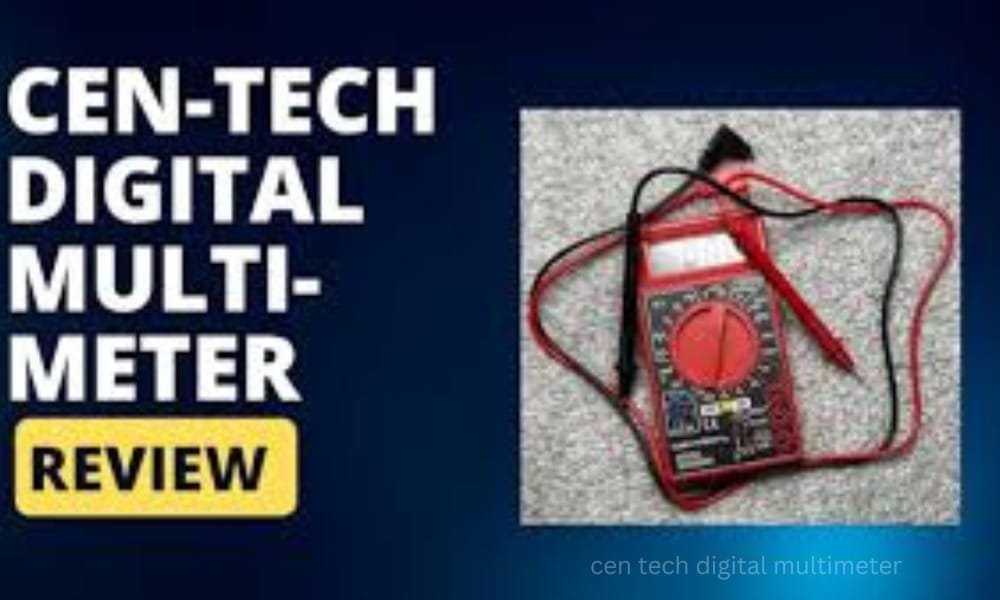 What Is a Cen-Tech Digital Multimeter? 1 cen tech digital multimeter
