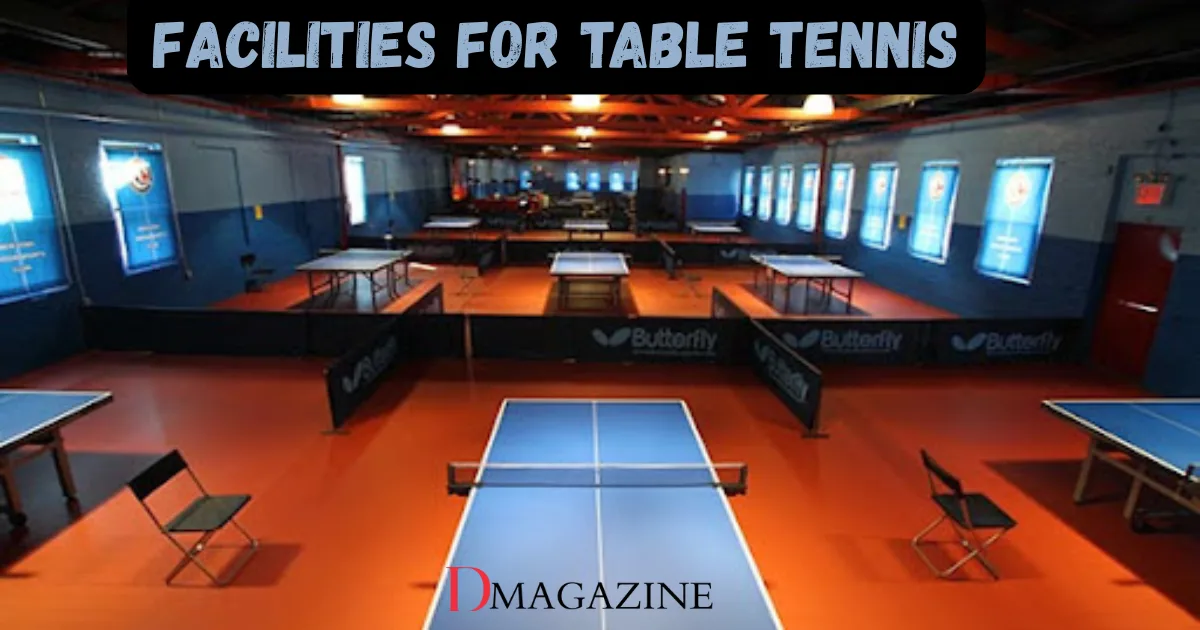 Everything You Need to Know About Facilities for Table Tennis 1 Facilities for Table Tennis