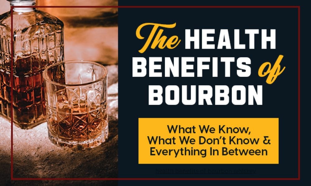 The Health Benefits of Bourbon Whiskey—Quick Answer 1 Health Benefits of Bourbon Whiskey