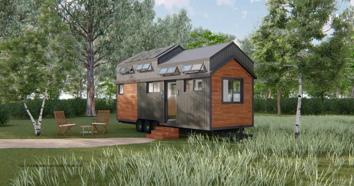 Can I Put a Mobile Home in My Garden UK? 1 Can I Put a Mobile Home in My Garden UK?