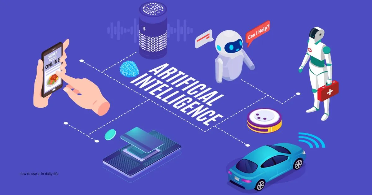 How to Use AI in Daily Life: A Complete Guide 1 how to use ai in daily life
